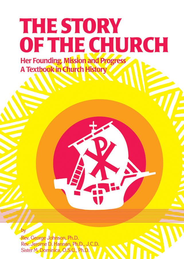 The Story of the Church by Fr Johnson, Fr Hannan, Sr Dominica (image for) The Story of the Church by Fr Johnson, Fr Hannan, Sr Dominica